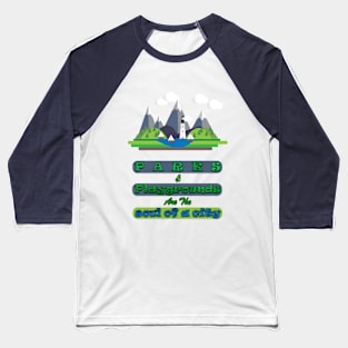 Parks and playgrounds are the soul of a city Baseball T-Shirt